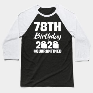 78th Birthday 2020 Quarantined Baseball T-Shirt